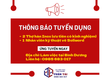 Tuyển Thợ Hàn Inox, Nhân viên kỹ thuật vẽ Soliword Kim loại 